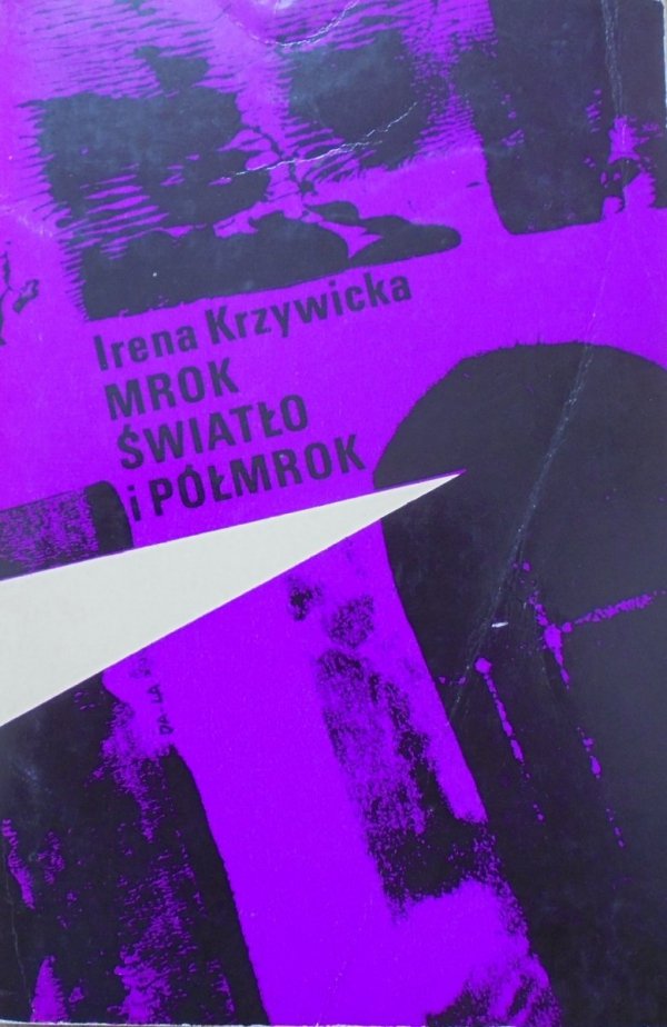 Irena Krzywicka • Mrok, światło i półmrok [Danuta Laskowska]