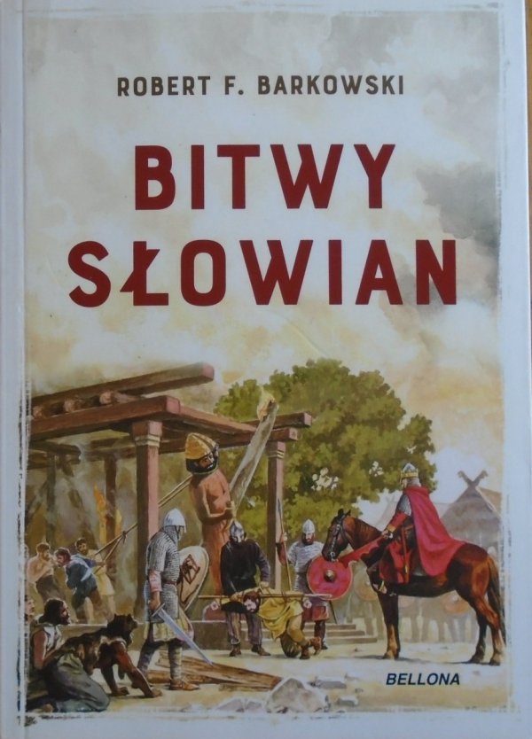 Robert F. Barkowski • Bitwy Słowian