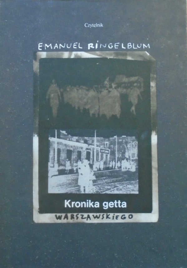 Emanuel Ringelblum • Kronika getta warszawskiego
