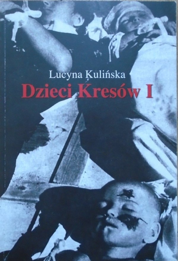 Lucyna Kulińska • Dzieci Kresów I