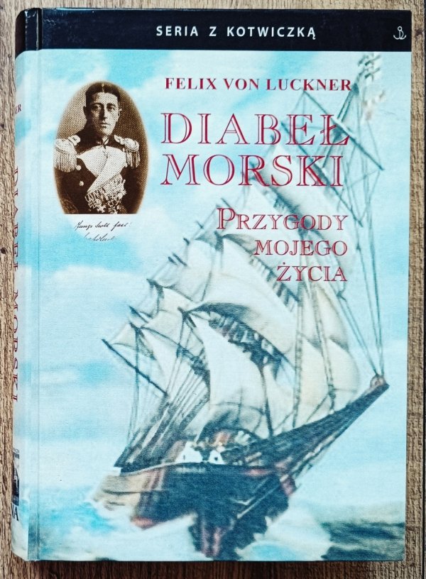 Felix von Luckner Diabeł morski. Przygody mojego życia