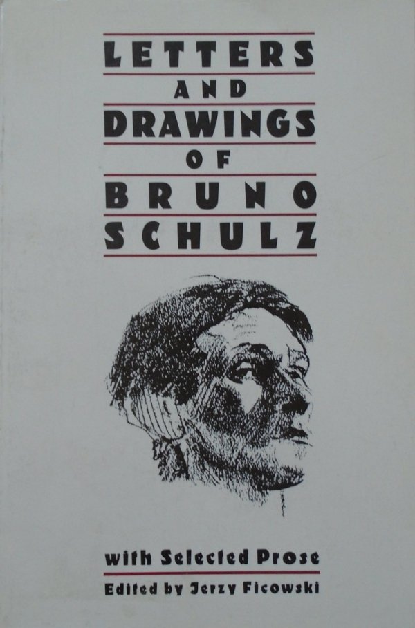 Edited by Jerzy Ficowski • Letters and Drawings of Bruno Schulz