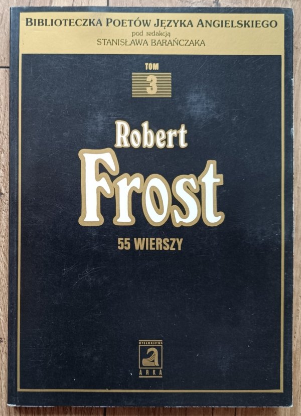 Robert Frost 55 wierszy / Stanisław Barańczak