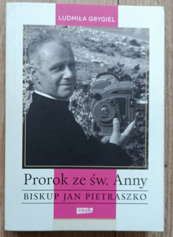 Ludmiła Grygiel Prorok ze św. Anny. Biskup Jan Pietraszko
