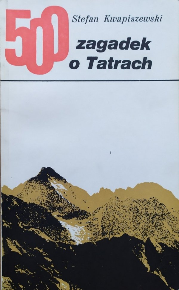 Stefan Kwapiszewski 500 zagadek o Tatrach