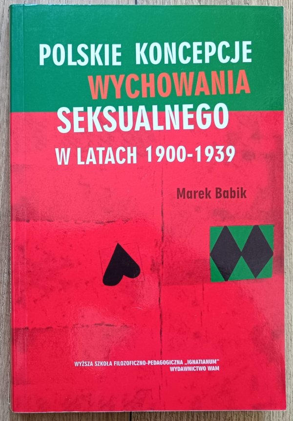 Marek Babik Polskie koncepcje wychowania seksualnego w latach 1900-1939