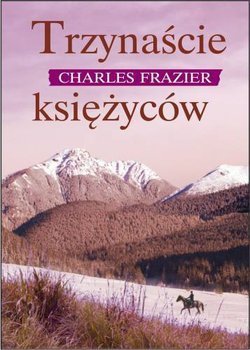 Charles Frazier • Trzynaście księżyców