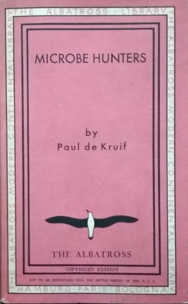 Paul de Kruif • Microbe Hunters 