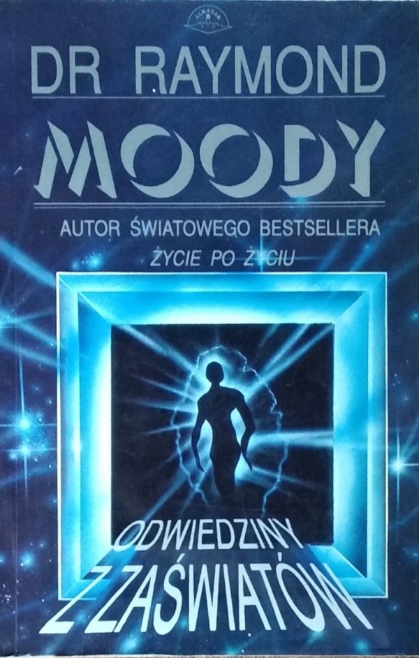 Raymond A. Moody • Odwiedziny z zaświatów