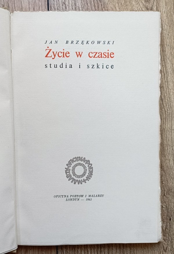 Jan Brzękowski Życie w czasie. Studia i szkice