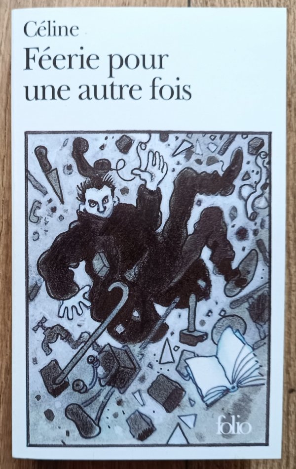 Louis Ferdinand Celine Feerie pour une autre fois