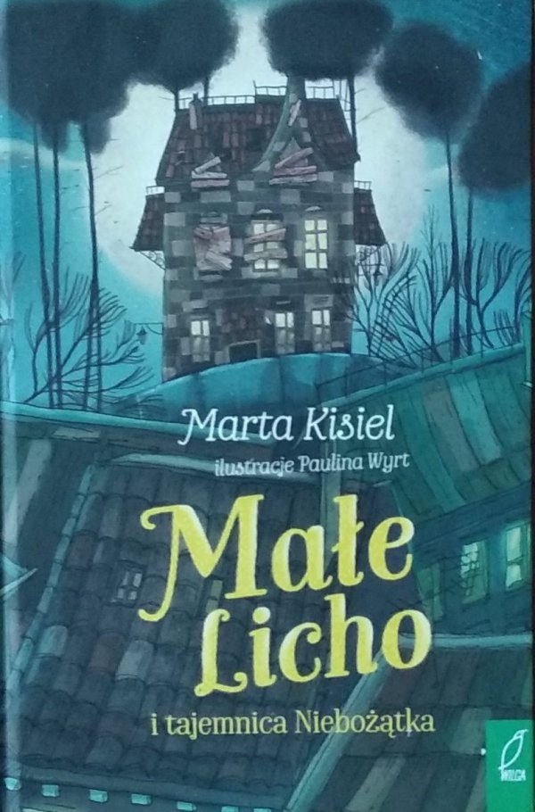 Marta Kisiel • Małe Licho i tajemnica Niebożątka