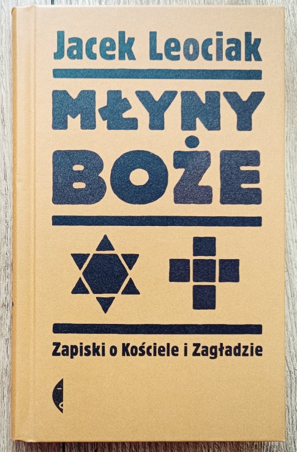 Jacek Leociak Młyny boże. Zapiski o Kościele i Zagładzie
