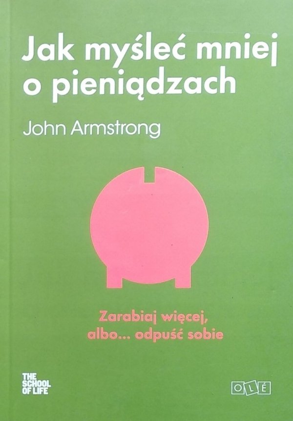 John Armstrong • Jak myśleć mniej o pieniądzach