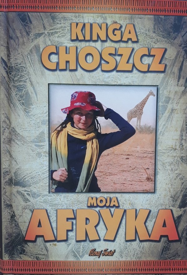Kinga Choszcz • Moja Afryka