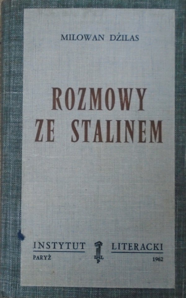 Milowan Dżilas • Rozmowy ze Stalinem [Instytut Literacki]