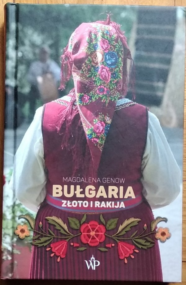Magdalena Genow • Bułgaria. Złoto i rakija