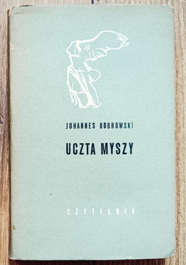 Johannes Bobrowski Uczta myszy