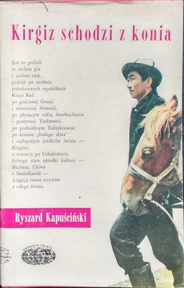 Ryszard Kapuściński • Kirgiz schodzi z konia 