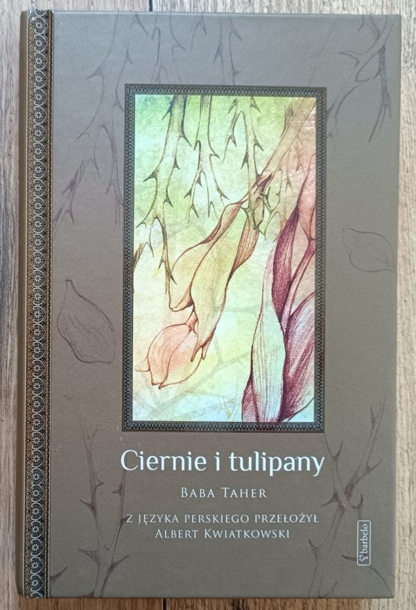 Baba Taher Ciernie i tulipany / poezja perska