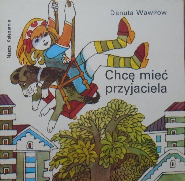 Danuta Wawiłow • Chcę mieć przyjaciela [Zbigniew Rychlicki] [Poczytaj mi mamo]