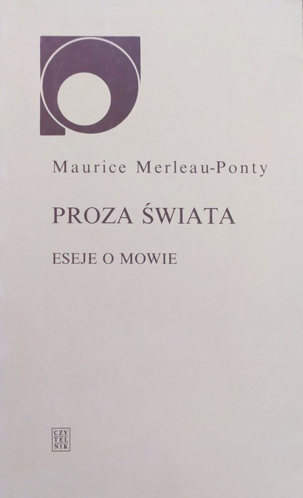 Maurice Merleau Ponty Proza świata. Eseje o mowie