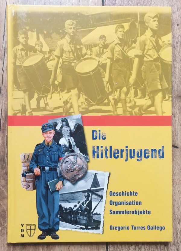 Gregorio Torres Gallego Die Hitlerjugend: Geschichte, Organisation, Sammlerobjekte