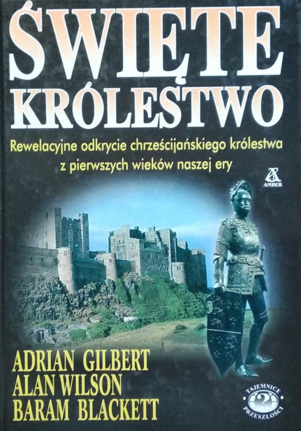 Baram Blackett, Adrian Geoffrey Gilbert , Alan Wilson • Święte królestwo
