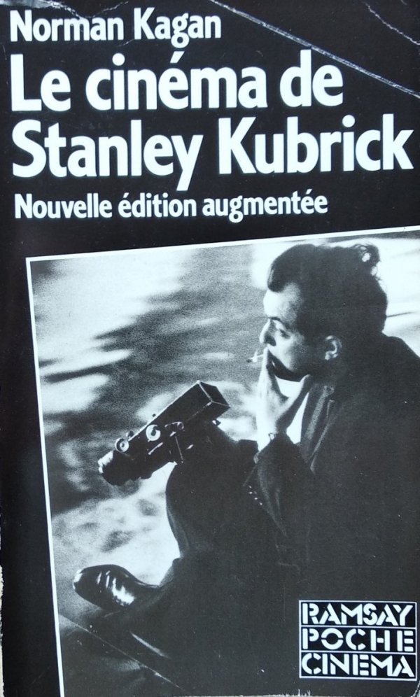 Norman Kagan • Le Cinema De Stanley Kubrick
