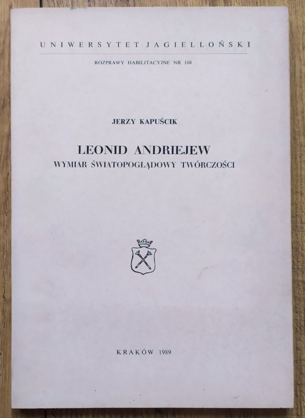 Jerzy Kapuścik Leonid Andriejew. Wymiar światopoglądowy twórczości