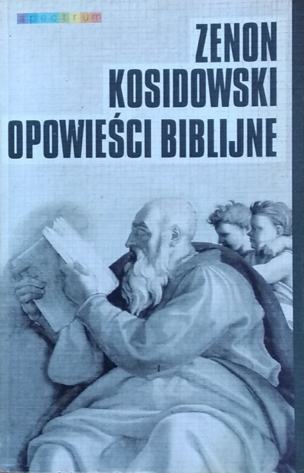 Zenon Kosidowski • Opowieści biblijne