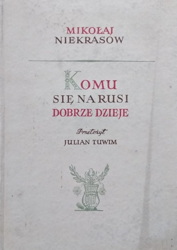 Mikołaj Niekrasow • Komu się na Rusi dobrze dzieje 