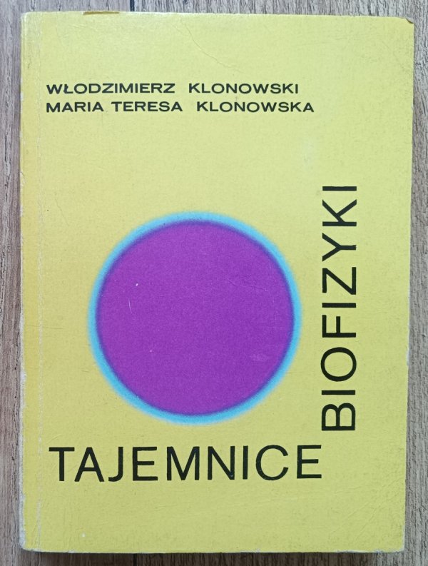 Włodzimierz Klonowski Tajemnice biofizyki