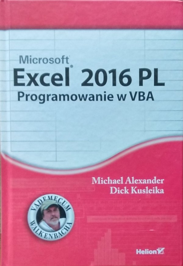 Michael Alexander • Excel 2016 PL. Programowanie w VBA