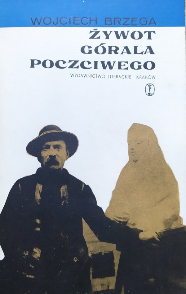 Wojciech Brzega Żywot górala poczciwego (wspomnienia i gawędy)