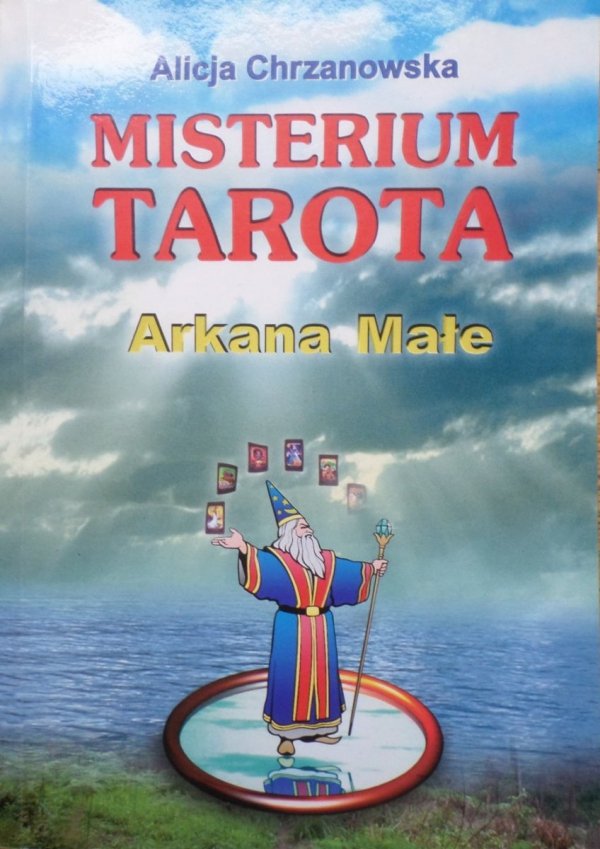 Alicja Chrzanowska • Misterium Tarota. Arkana Małe