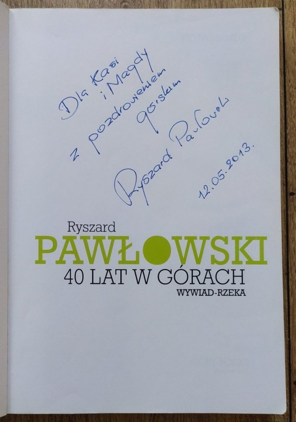 Ryszard Pawłowski. 40 lat w górach. Wywiad-rzeka [dedykacja autorska]