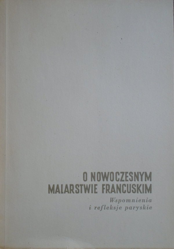 Roman Zrębowicz • O nowoczesnym malarstwie francuskim 