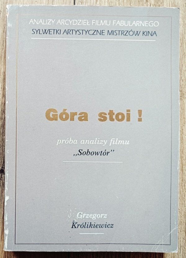 Grzegorz Królikiewicz Góra stoi! Próba analizy filmu Akiry Kurosawy 'Sobowtór'