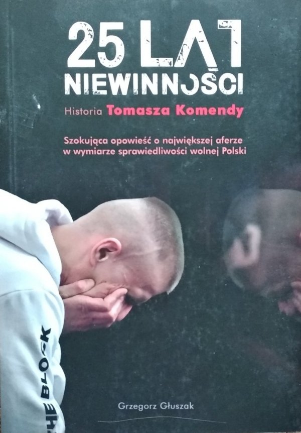 Grzegorz Głuszak 25 lat niewinności