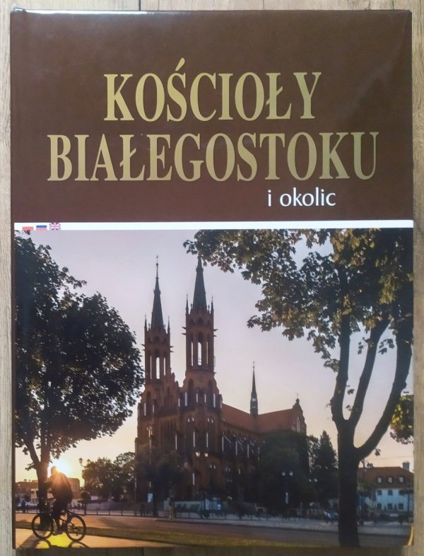 Kościoły Białegostoku i okolic [album]