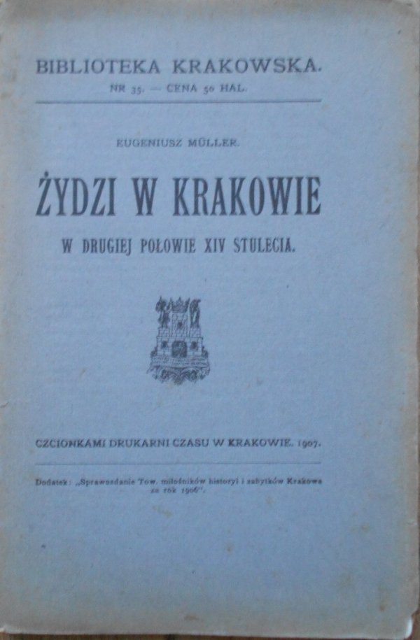 Eugeniusz Muller • Żydzi w Krakowie w drugiej połowie XIV wieku [Biblioteka Krakowska 35]