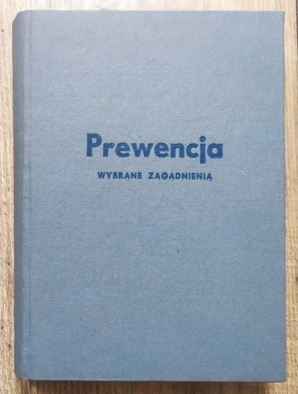 Prewencja. Wybrane zagadnienia. Podręcznik dla funkcjonariuszy