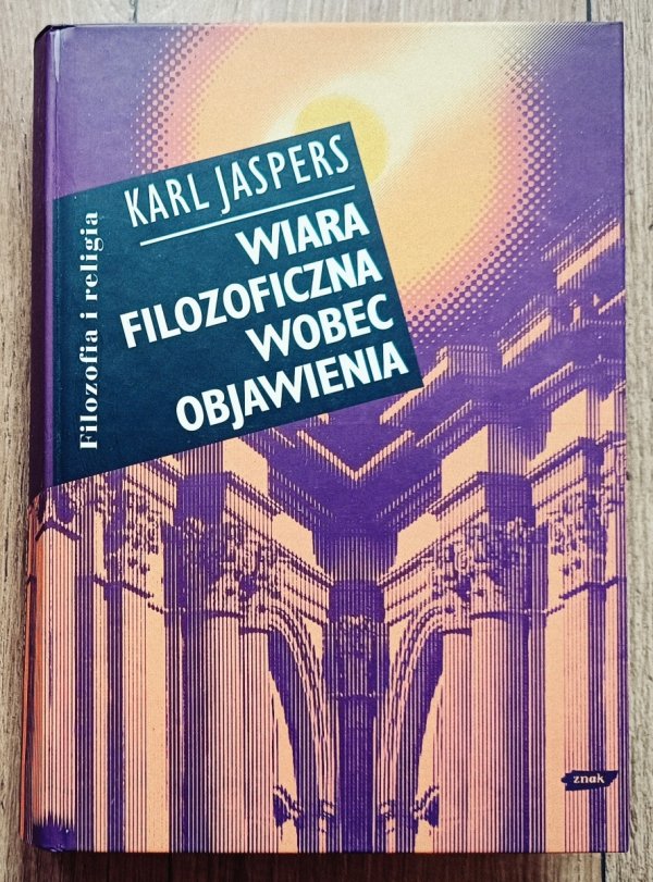 Karl Jaspers Wiara filozoficzna wobec objawienia