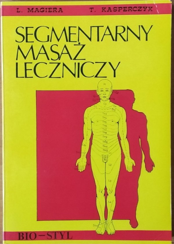 Leszek Magiera • Segmentarny masaż leczniczy. Teoria i praktyka