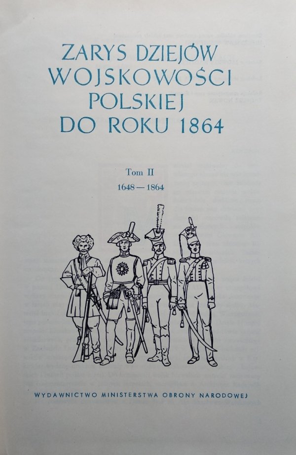 red. Janusz Sikorski • Zarys dziejów wojskowości polskiej do roku 1864 tom II. 1648-1864