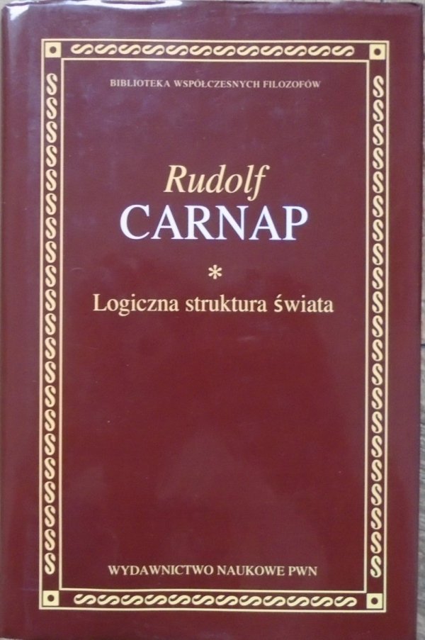 Rudolf Carnap • Logiczna struktura świata
