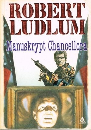 Robert Ludlum • Manuskrypt Chancellora 