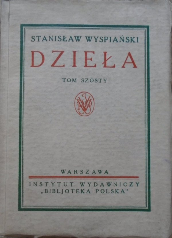 Stanisław Wyspiański Dzieła tom szósty [1931]