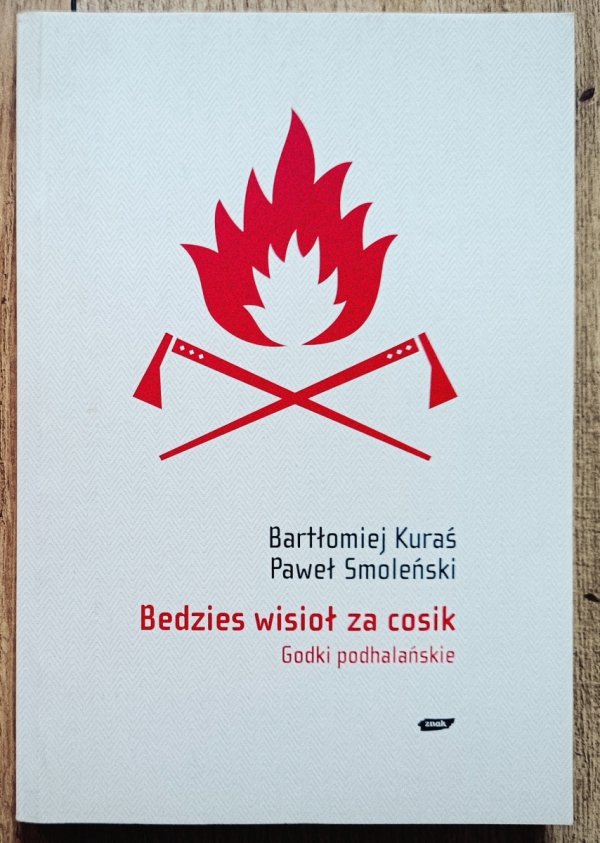 Bedzies wisioł za cosik. Godki podhalańskie